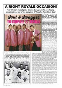 A RIGHT ROYALE OCCASION! Tony Watson investigates ‘Soul & Swagger’, the new highlyacclaimed box set of the complete ‘5’ Royales from Rock Beat the Teenagers and the many New York aggregations. Most would rank the
