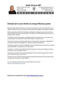 Schools set to save thanks to energy efficiency grants Bayswater District MP Heidi Victoria has welcomed news that schools will receive $10,000 from the Victorian Coalition Government to help save energy costs through be