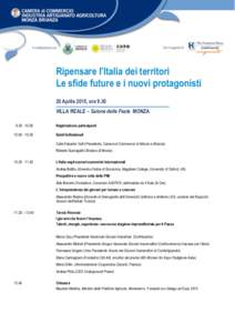 Ripensare l’Italia dei territori Le sfide future e i nuovi protagonisti 20 Aprile 2015, ore 9.30 VILLA REALE – Salone delle Feste MONZA