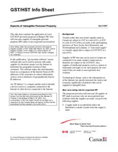 GST/HST Info Sheet  Exports of Intangible Personal Property This info sheet explains the application of a new GST/HST provision proposed in Budget 2007 that