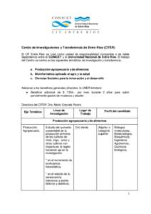 Centro de Investigaciones y Transferencia de Entre Ríos (CITER) El CIT Entre Ríos se creó como unidad de responsabilidad compartida o de doble dependencia entre el CONICET y la Universidad Nacional de Entre Ríos. El 