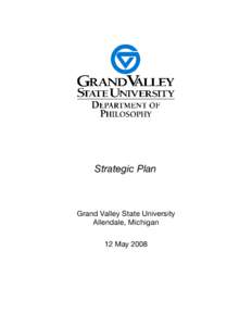 Strategic Plan  Grand Valley State University Allendale, Michigan 12 May 2008