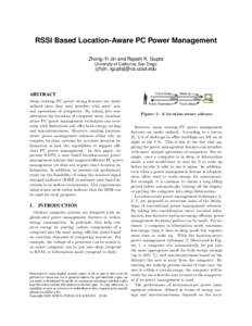 RSSI Based Location-Aware PC Power Management Zhong-Yi Jin and Rajesh K. Gupta University of California, San Diego {zhjin, rgupta}@cs.ucsd.edu