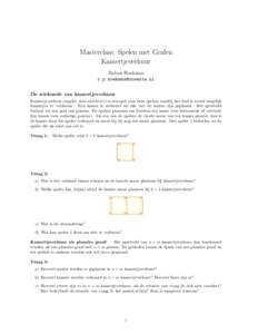 Masterclass: Spelen met Grafen Kamertjeverhuur Ruben Hoeksma  De wiskunde van kamertjeverhuur Kamertjeverhuur (engels: dots-and-boxes) is een spel voor twee spelers waarbij het doel is zoveel mogeli