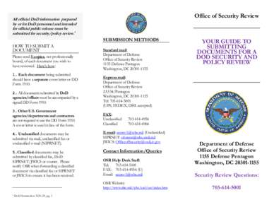 Office of Security Review  All official DoD information prepared by or for DoD personnel and intended for official public release must be submitted for security/policy review.1