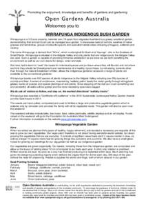 Promoting the enjoyment, knowledge and benefits of gardens and gardening  Open Gardens Australia Welcomes you to WIRRAPUNGA INDIGENOUS BUSH GARDEN Wirrapunga is a 3.5 acre property, restored over 16 years from degraded b