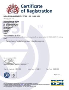 QUALITY MANAGEMENT SYSTEM - ISO 13485: 2003 This is to certify that: Paragon Medical Device (Changzhou) Co., Ltd. 3A GDH Industrial Park