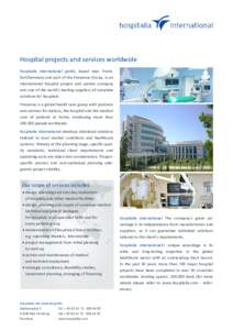 Hospital projects and services worldwide hospitalia international gmbh, based near Frankfurt/Germany and part of the Fresenius Group, is an international hospital project and service company and one of the world’s lead