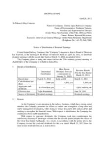 [TRANSLATION] April 26, 2012 To Whom It May Concern: Name of Company: Central Japan Railway Company Name of Representative: Yoshiomi Yamada, President and Representative Director