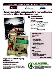 2009 IDAHO SPRING INTEGRATED MEDIA CAMPAIGN  Convert our state’s best prospects to your destination, property or attraction all summer long. 1