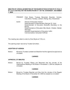 MINUTES OF A REGULAR MEETING OF THE BOARD OF EDUCATION OF ST. PAUL’S R.C.S.S.D. #20 HELD IN THE BOARD ROOM AT 7:00 P.M. ON MONDAY, DECEMBER 7, 2009 PRESENT: Chair Boyko, Trustees Berscheid, Boechler, Carriere, Carruthe