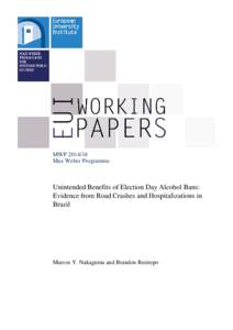 MWP[removed]Max Weber Programme Unintended Benefits of Election Day Alcohol Bans: Evidence from Road Crashes and Hospitalizations in Brazil