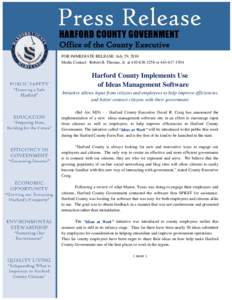 Office of the County Executive FOR IMMEDIATE RELEASE: July 29, 2010 Media Contact: Robert B. Thomas, Jr. at[removed]or[removed]Harford County Implements Use of Ideas Management Software