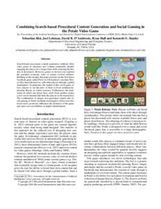 Combining Search-based Procedural Content Generation and Social Gaming in the Petalz Video Game In: Proceedings of the Artificial Intelligence and Interactive Digital Entertainment Conference (AIIDEMenlo Park, CA