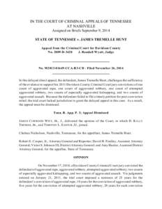 IN THE COURT OF CRIMINAL APPEALS OF TENNESSEE AT NASHVILLE Assigned on Briefs September 9, 2014 STATE OF TENNESSEE v. JAMES TREMELLE HUNT Appeal from the Criminal Court for Davidson County No[removed]D-3420