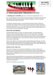 Sport NEWS  novemberInternationaler Marathon in Iran Am Samstag, den 9. April 2016 organisiert Iran Silk Road den ersten Marathon im Iran.