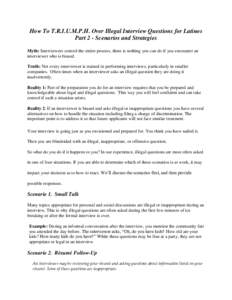 How To T.R.I.U.M.P.H. Over Illegal Interview Questions for Latinos Part 2 - Scenarios and Strategies Myth: Interviewers control the entire process, there is nothing you can do if you encounter an interviewer who is biase