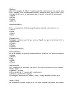 Mecánica Una esfera cargada de 2.8x10-4 kg de masa está suspendida de una cuerda. Una fuerza eléctrica actúa horizontalmente sobre la esfera de modo que la cuerda forme un ángulo de 33° con la vertical cuando está