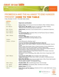    PROMEDICA AND THE ALLIANCE TO END HUNGER PRESENT: COME TO THE TABLE Friday, November 14, 2014 | The Carter Center, Atlanta AGENDA