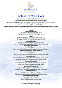 A Taste of West Cork This menu has been created by Head Chef Adam Medcalf and his team to reflect the local produce and producers from the West Cork region.