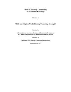 Role of Housing Counseling In Economic Recovery Submitted at:  HUD and NeighborWorks Housing Counseling Oversight