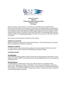 Board of Trustees Minutes Technology Center Conference Room March 14, [removed]:30 p.m. Members present: John R. Jackson, Jr., Sue Gibson, Dr. Paul Baltz, Ray Noel, Michael Dunn,