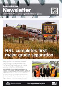 Newsletter  December 2013  www.regionalraillink.vic.gov.au RRL completes first major grade separation