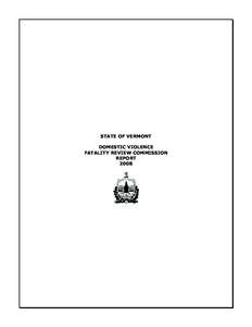 STATE OF VERMONT DOMESTIC VIOLENCE FATALITY REVIEW COMMISSION REPORT 2008