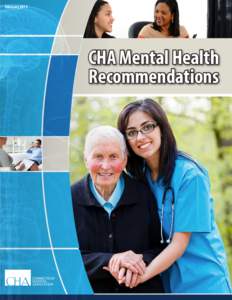 FebruaryCHA Mental Health Recommendations  The Connecticut Hospital Association (CHA) supports shortand long-term solutions to improve Connecticut’s mental health