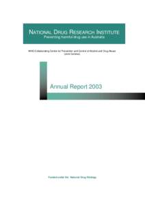 NATIONAL DRUG RESEARCH INSTITUTE Preventing harmful drug use in Australia WHO Collaborating Centre for Prevention and Control of Alcohol and Drug Abuse (Joint Centres)