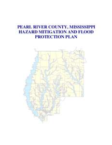 PEARL RIVER COUNTY, MISSISSIPPI HAZARD MITIGATION AND FLOOD PROTECTION PLAN Prepared for Pearl River County Board of Supervisors