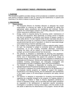 [removed]LOCKOUT/ TAGOUT—PROCEDURAL GUIDELINES  1. PURPOSE This procedural guideline provides energy control procedures to establish and maintain safe working conditions related to start up, servicing and maintenance of 