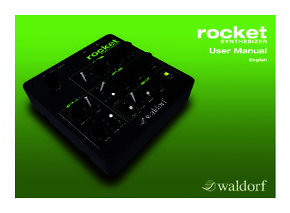 Foreword  Foreword Thank you for purchasing the Waldorf Rocket synthesizer. You now own a very compact analog synthesizer with an extraordinary look and astonishing sound. We know that
