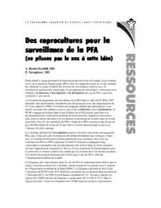 LE PROGRAMME CANADIEN DE SURVEILLANCE PÉDIATRIQUE  (ne plissez pas le nez à cette idée) A. Bentsi-Enchill, MD P. Varughese, MD Étant donné le risque permanent d’importation du poliovirus au Canada, la surveillance