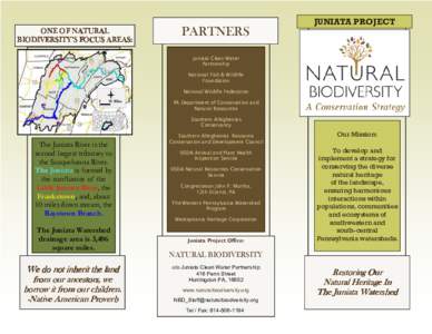 JUNIATA PROJECT ONE OF NATURAL BIODIVERSITY’S FOCUS AREAS: PARTNERS Juniata Clean Water