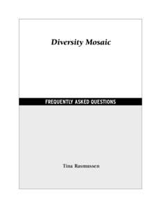 Diversity Mosaic  FREQUENTLY ASKED QUESTIONS Tina Rasmussen