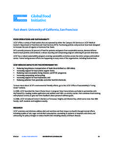 Fact sheet: University of California, San Francisco FOOD OPERATIONS AND SUSTAINABILITY UCSF offers a variety of food outlets that are operated by either the Campus Life Services or UCSF Medical Center’s Department of N