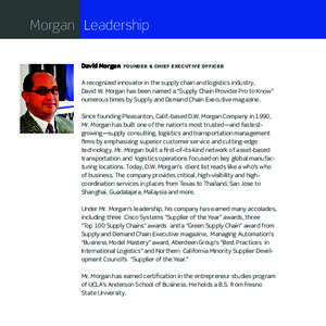 Morgan Leadership David Morgan FOUNDER & C HIEF EXECUTIVE OFFICER  A recognized innovator in the supply chain and logistics industry,