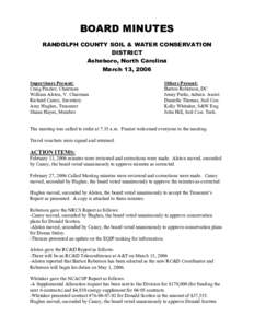 BOARD MINUTES RANDOLPH COUNTY SOIL & WATER CONSERVATION DISTRICT Asheboro, North Carolina March 13, 2006 Supervisors Present: