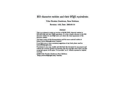 ISO character entities and their LATEX equivalents Vidar Bronken Gundersen, Rune Mathisen Revision: 4.03, Date: [removed]Abstract This is an attempt to make an overview of SGML/XML character entities in ISO 8879:1986 a