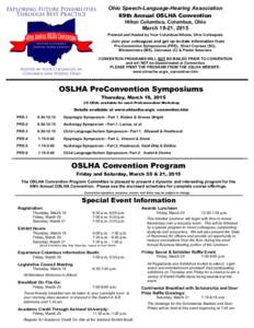 Ohio Speech-Language-Hearing Association 69th Annual OSLHA Convention Hilton Columbus, Columbus, Ohio March 19-21, 2015 Planned and Hosted by Your Columbus/Athens, Ohio Colleagues