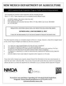 NEW MEXICO DEPARTMENT OF AGRICULTURE 2015 Livestock Scale Inspection Program Public Service Announcement 2015 requests for livestock scale inspections will be accepted through March 31, 2015. These requests can be comple