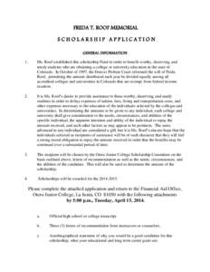 FREDA T. ROOF MEMORIAL SCHOLARSHIP APPLICATION GENERAL INFORMATION 1.  Ms. Roof established this scholarship Fund in order to benefit worthy, deserving, and