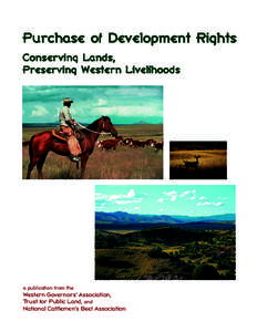Purchase of Development Rights Conserving Lands, Preserving Western Livelihoods a publication from the