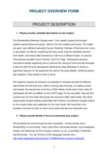 PROJECT OVERVIEW FORM  PROJECT DESCRIPTION 1. Please provide a detailed description of your project.  The Woodanilling Wellness Classes were 1 hour weekly classes that brought