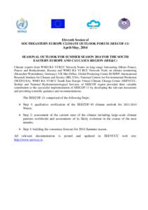 Eleventh Session of SOUTHEASTERN EUROPE CLIMATE OUTLOOK FORUM (SEECOF-11) April-May, 2014 SEASONAL OUTLOOK FOR SUMMER SEASON 2014 FOR THE SOUTH EASTERN EUROPE AND CAUCASUS REGION (SEE&C)