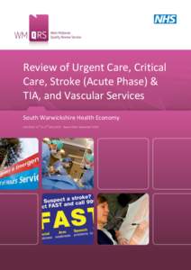 Review of Urgent Care, Critical Care, Stroke (Acute Phase) & TIA, and Vascular Services South Warwickshire Health Economy th