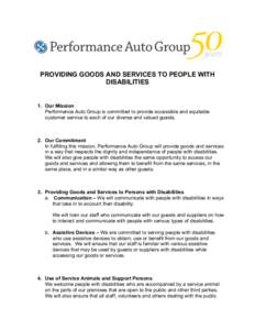 PROVIDING GOODS AND SERVICES TO PEOPLE WITH DISABILITIES 1. Our Mission Performance Auto Group is committed to provide accessible and equitable customer service to each of our diverse and valued guests.