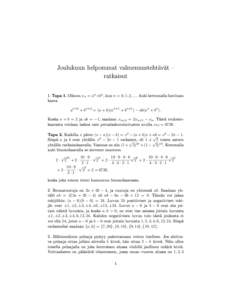 Joulukuun helpommat valmennustehtävät  ratkaisut 1. Tapa 1. Olkoon xn = an +bn , kun n = 0, 1, 2, .... Auki kertomalla havitaan