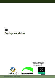 Tui Deployment Guide Author: Nathan Ward Version: 0.6 - DRAFT Date: 